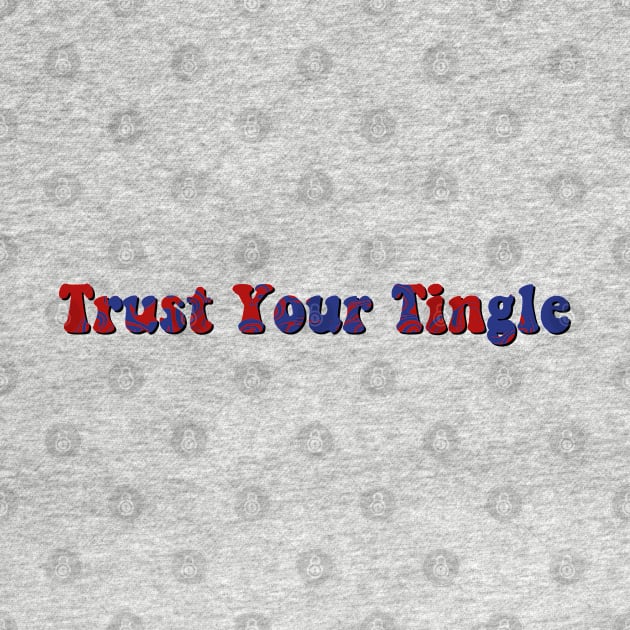 trust your tingle by cartershart